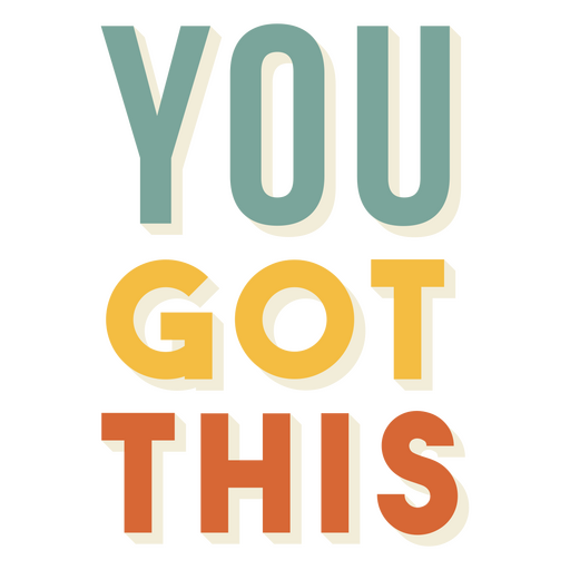 You got this quote sign PNG Design