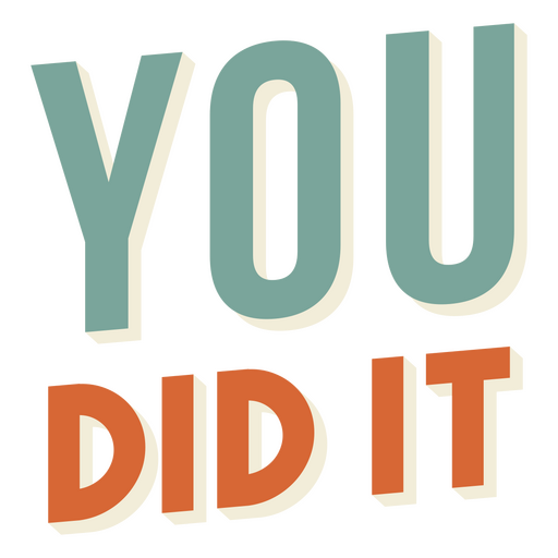 You did it motivational quote sign PNG Design