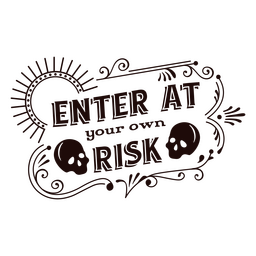 Enter at your own risk simple skeleton quote badge PNG Design