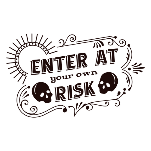 Enter at your own risk simple skeleton quote badge