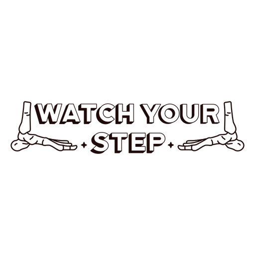 Watch your step simple skeleton quote badge PNG Design