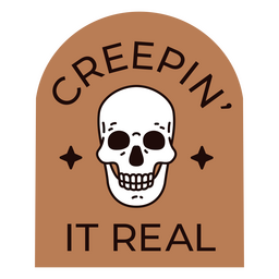 Creepin es una insignia de cita de esqueleto real Transparent PNG