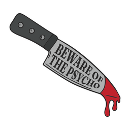 Beware of the pscycho quote badge PNG Design