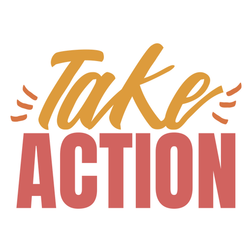 Take action inspirational quote PNG Design