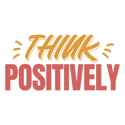 Think positively inspirational quote PNG Design