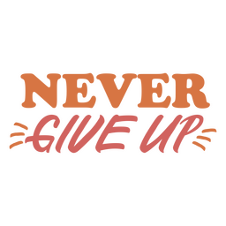 Nunca desista de citações inspiradoras Desenho PNG