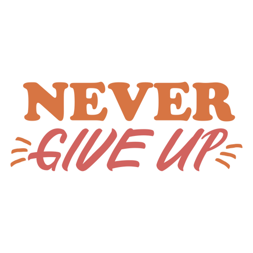 Never give up inspirational quote PNG Design