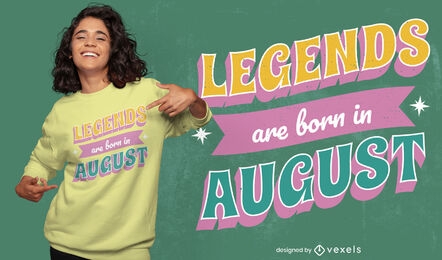 Legends born in August t-shirt design