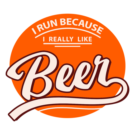 Run funny beer quote PNG Design