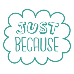 Just because quote sign PNG Design