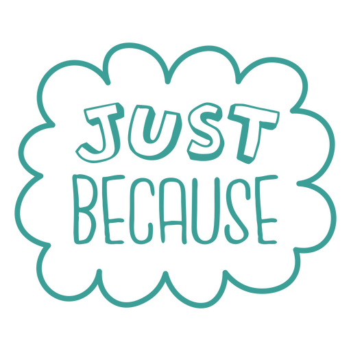 Just because quote sign PNG Design