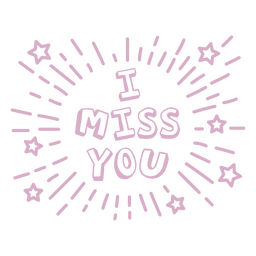 I Miss You Sentiment Quote Cut Out PNG & SVG Design For T-Shirts