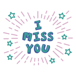 I Miss You Sentiment Quote Stroke PNG & SVG Design For T-Shirts