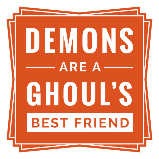 Demons and ghouls Halloween simple quote badge
