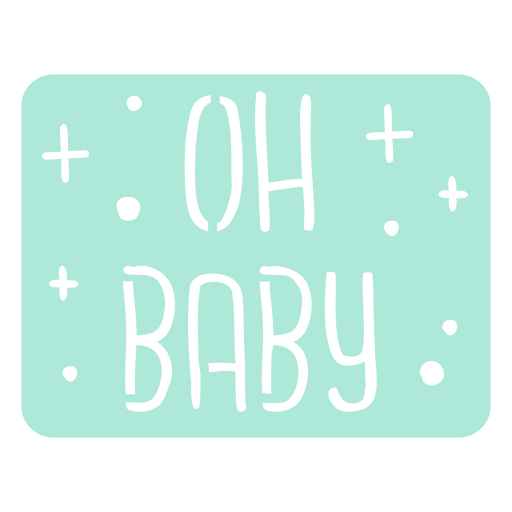 Oh baby quote sentiment cut out PNG Design