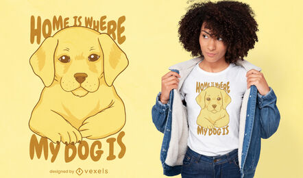Cute dog home quote t-shirt design