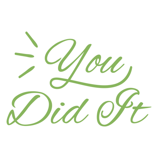 You did it quote green lettering PNG Design