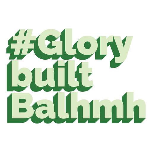 Glory built balmhh PNG Design