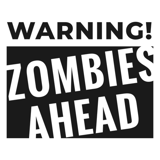 Zombie ahead quote badge PNG Design