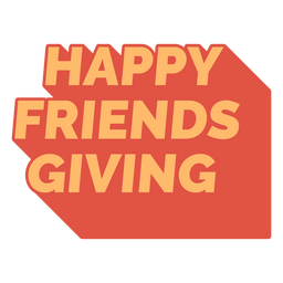 Happy Friendsgiving quote badge PNG Design