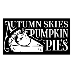 Autumn skies pumpkin pies Thanksgiving quote badge PNG Design Transparent PNG