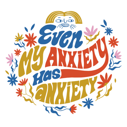 Anxiety floral quote PNG Design