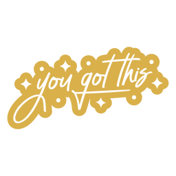 You got this cut out quote PNG Design Transparent PNG