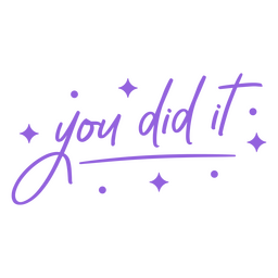 Lo hiciste cita de color de letras Diseño PNG