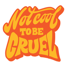 Not cool to be cruel neurodiversity quote lettering