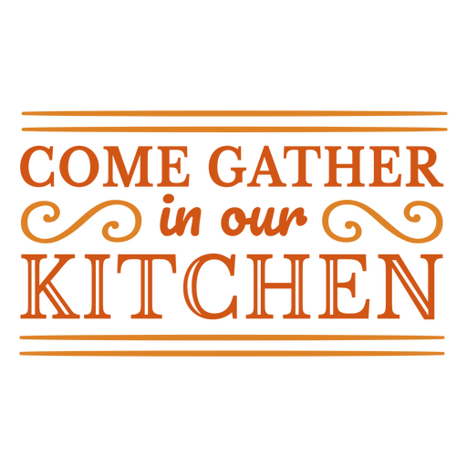Kitchen gather Thanksgiving quote badge PNG Design