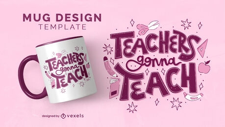 Teacher gonna teach mug template