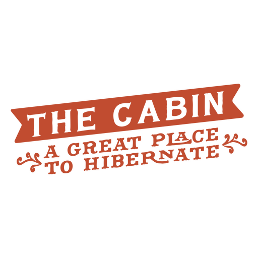 Cabin hibernation quote PNG Design