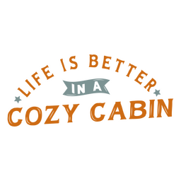 Cozy cabin shed quote PNG Design