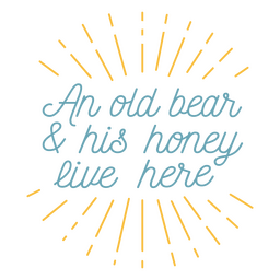 A bear and his honey cabin quote lettering PNG Design