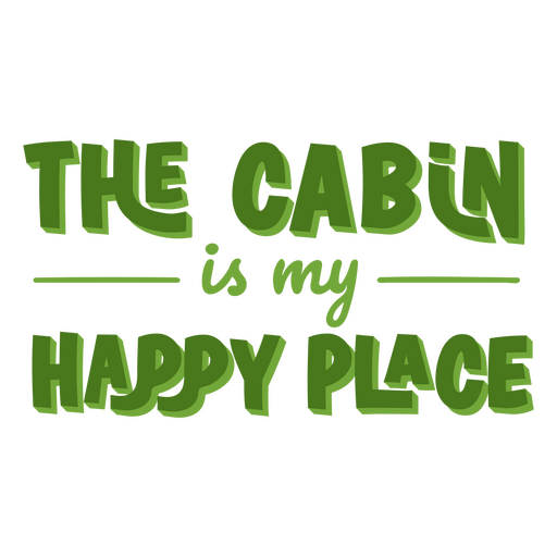 Cabin is my happy place quote semi flat PNG Design