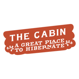 Cabin a great place to hibernate quote cut out