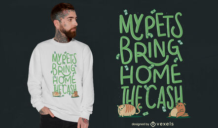 Lustiges Haustier-Cash-T-Shirt-Design