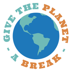 Give planet a break climate change badge PNG Design