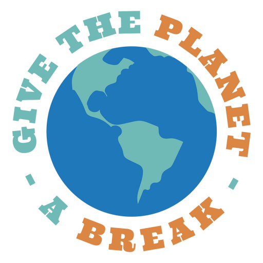 Give planet a break climate change badge PNG Design