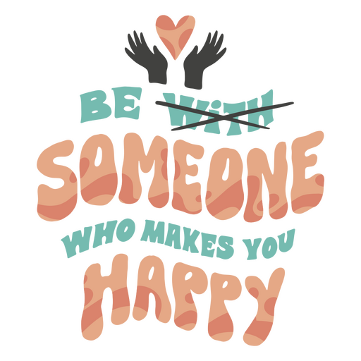 Sei jemand glücklicher Zitat-Schriftzug PNG-Design