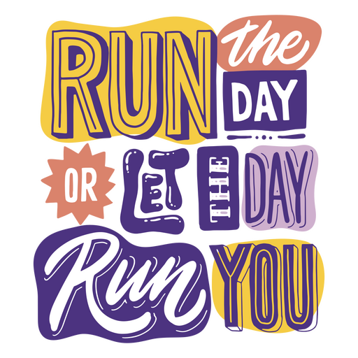 Run the day quote lettering PNG Design