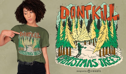No mates el diseño de la camiseta de los árboles de navidad