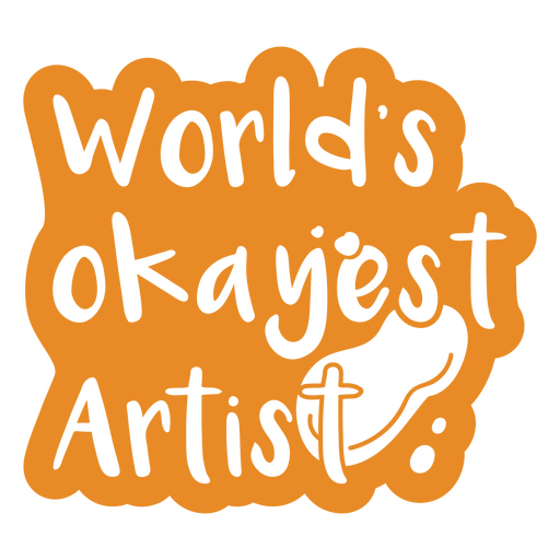 Okay artist funny motivational quote PNG Design