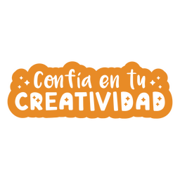 Vertrauen Sie der Kreativität Spanisches Motivationszitat PNG-Design