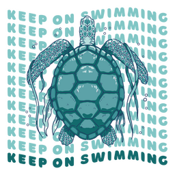 Keep on swimming turtle quote illustration PNG Design Transparent PNG