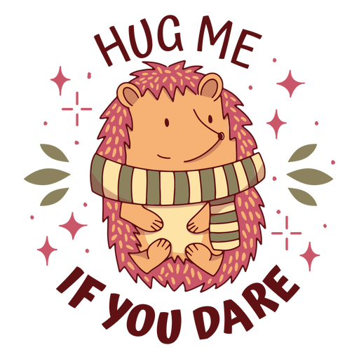 Cute hug me hedgehog quote PNG Design