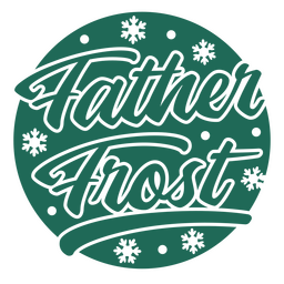 Father frost lettering quote green PNG Design
