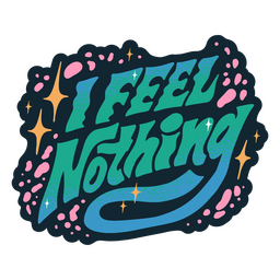 Feel nothing lettering quote colorful
