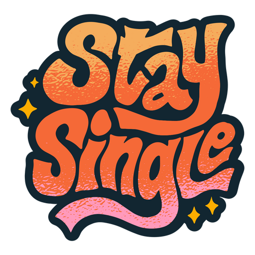 Stay single lettering quote colorful PNG Design