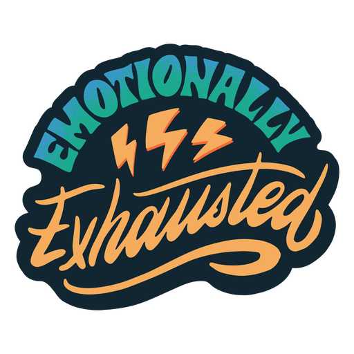 Emotionally exhausted lettering quote colorful PNG Design